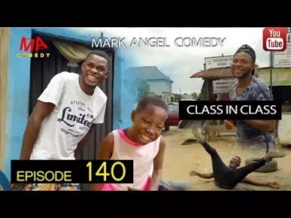 Video: Mark Angel Comedy Episode 140 – CLASS IN CLASS